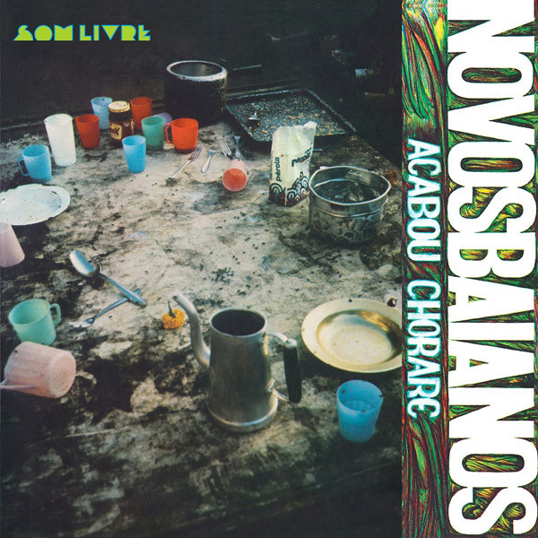 Capa do álbum desejado Acabou Chorare de Os Novos Baianos